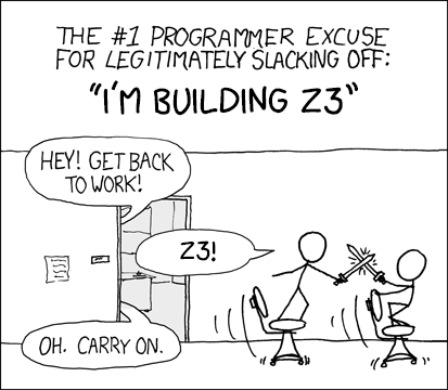 The #1 programmer excuse for legitimately slacking off: "I'm building Z3"